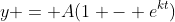 y = A(1 - e^{kt})