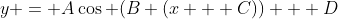 y = A\cos (B (x + C)) + D
