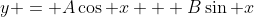 y = A\cos x + B\sin x