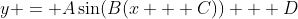 y = A\sin(B(x + C)) + D