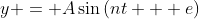y = A\sin{(nt + e)}