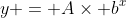 y = A\times b^x
