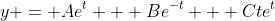 y = Ae^{t} + Be^{-t} + Cte^t