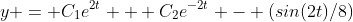 y = C_1e^{2t} + C_2e^{-2t} - (sin(2t)/8)