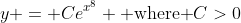 y = Ce^{x^8} \mbox{ where }C>0