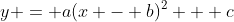 y = a(x - b)^{2} + c