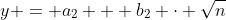 y = a_2 + b_2 \cdot \sqrt{n}