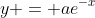 y = ae^{-x}