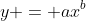 y = ax^b