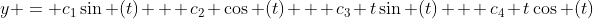 y = c_1\sin (t) + c_2 \cos (t) + c_3 t\sin (t) + c_4 t\cos (t)