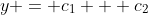 y = c_1 + c_2