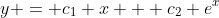 y = c_1 x + c_2 e^x