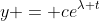 y = ce^{\lambda t}
