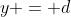 y = d