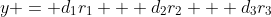 y = d_1r_1 + d_2r_2 + d_3r_3