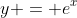 y = e^{x}