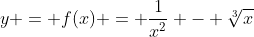 y = f(x) = \frac{1}{x^2} - \sqrt[3]{x}