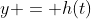 y = h(t)