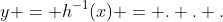 y = h^{-1}(x) = . . .