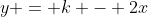 y = k - 2x