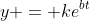 y = ke^{bt}