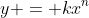 y = kx^n