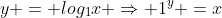 y = log_1x \Rightarrow 1^y =x