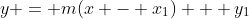 y = m(x - x_1) + y_1