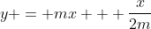 y = mx + \frac{x}{2m}