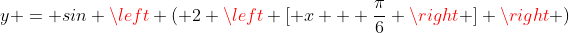 y = sin \left ( 2 \left [ x + \frac{\pi}{6} \right ] \right )