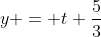 y = t+\frac53