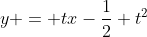 y = tx-\frac12 t^2