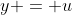 y = u