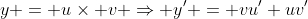 y = u\times v \Rightarrow y' = vu'+uv'