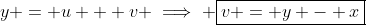 y = u + v \implies \boxed{v = y - x}