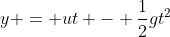 y = ut - \frac{1}{2}gt^2