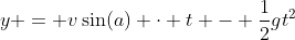 y = v\sin(a) \cdot t - \frac{1}{2}gt^2