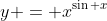 y = x^{\sin x}