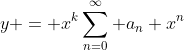 y = x^{k}\sum_{n=0}^{\infty} a_n x^n