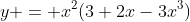 y = x^2(3+2x-3x^3)