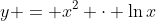 y = x^2 \cdot \ln{x}