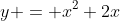 y = x^2+2x