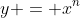 y = x^n