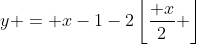 y = x-1-2\left\lfloor\frac{ x}{2} \right\rfloor