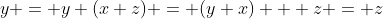 y = y+(x+z) = (y+x) + z = z