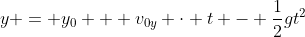 y = y_0 + v_{0y} \cdot t - \frac{1}{2}gt^2