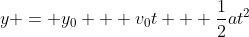 y = y_0 + v_0t + \frac{1}{2}at^2