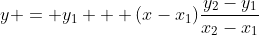 y = y_1 + (x-x_1)\frac{y_2-y_1}{x_2-x_1}