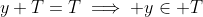 y+T=T\implies y\in T