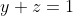 y+z=1